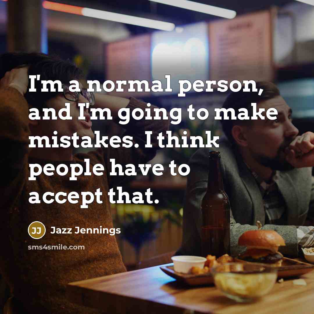 “I'm a normal person, and I'm going to make mistakes.…” quote by Jazz Jennings