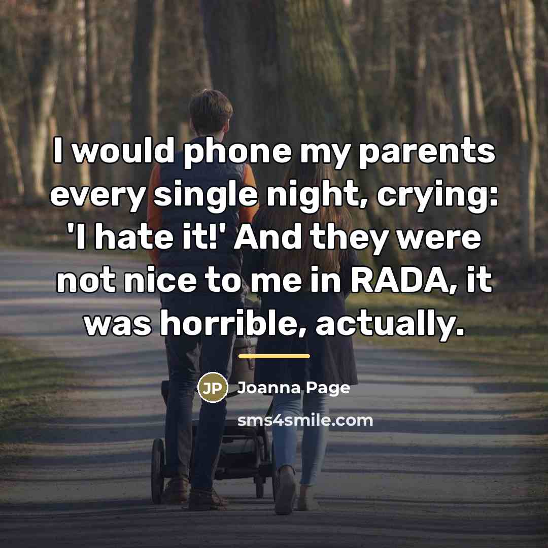 “I would phone my parents every single night, crying: 'I…” quote by Joanna Page