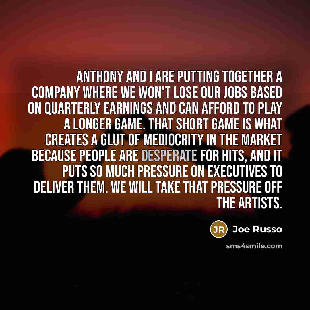 “Anthony and I are putting together a company where we…” quote by Joe Russo