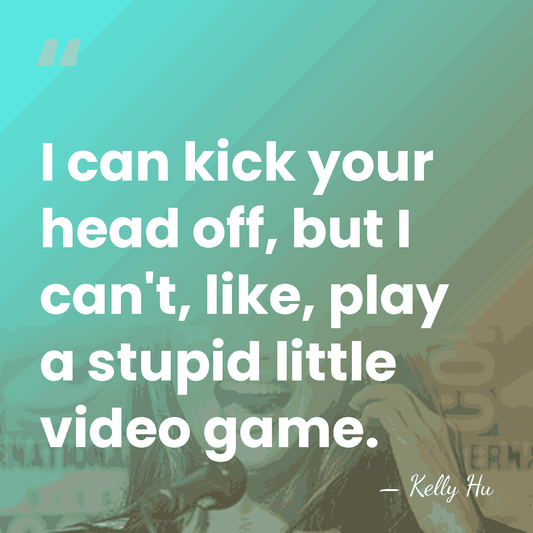 I can kick your head off, but I can't, like, play a&hellip; - Kelly Hu