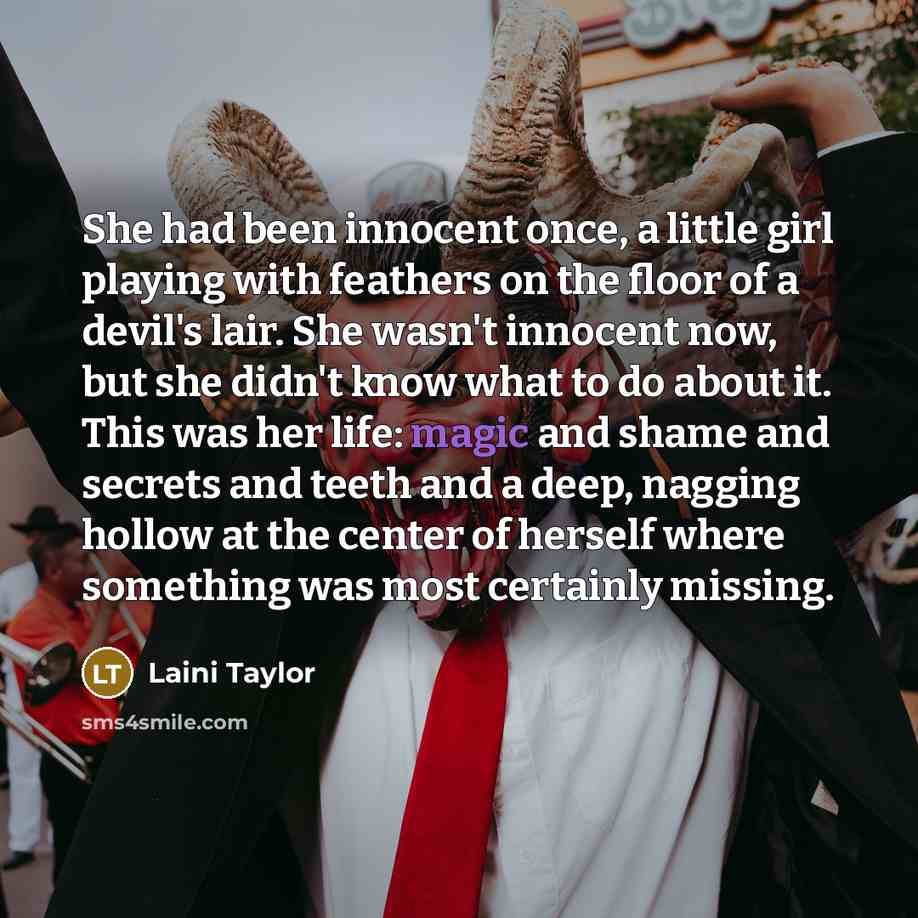 “She had been innocent once, a little girl playing with…” quote by Laini Taylor