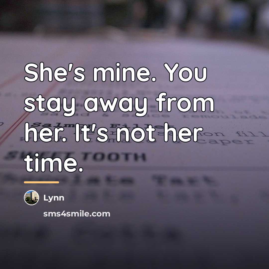 “She's mine. You stay away from her. It's not her…” quote by Lynn