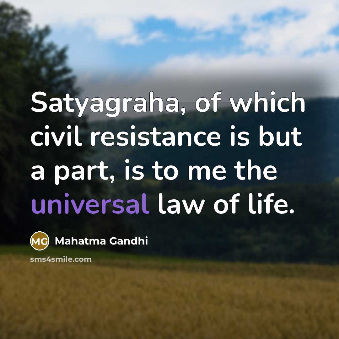 “Satyagraha, of which civil resistance is but a part, is…” quote by Mahatma Gandhi