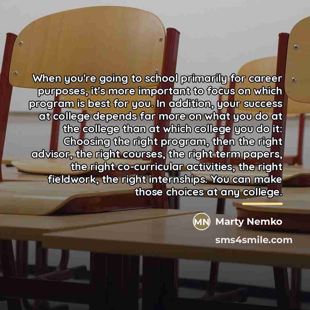 “When you're going to school primarily for career purposes, it's…” quote by Marty Nemko