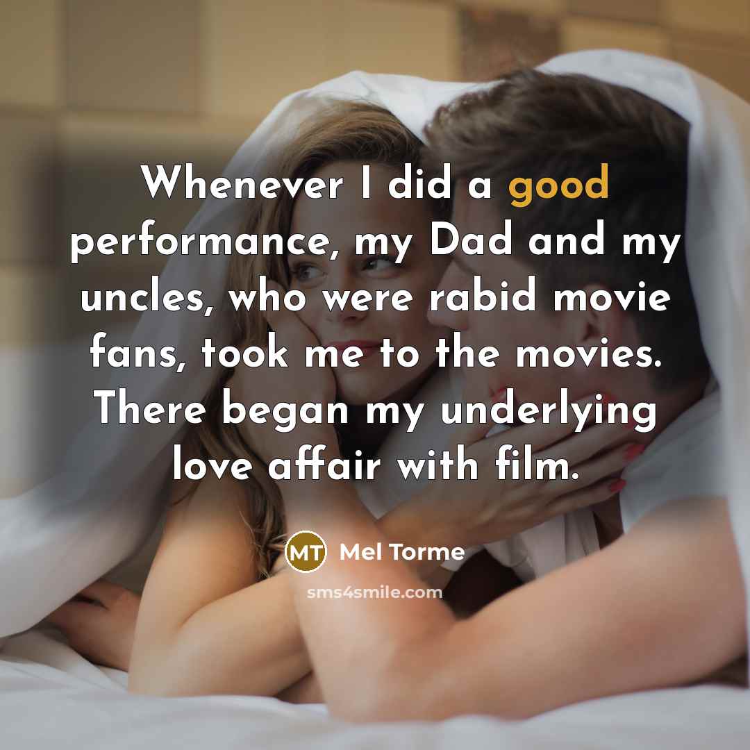 “Whenever I did a good performance, my Dad and my…” quote by Mel Torme