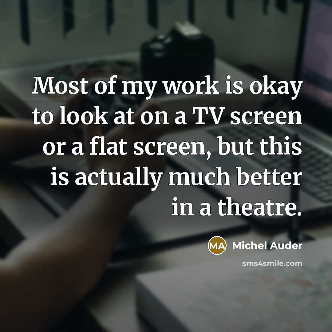 “Most of my work is okay to look at on…” quote by Michel Auder