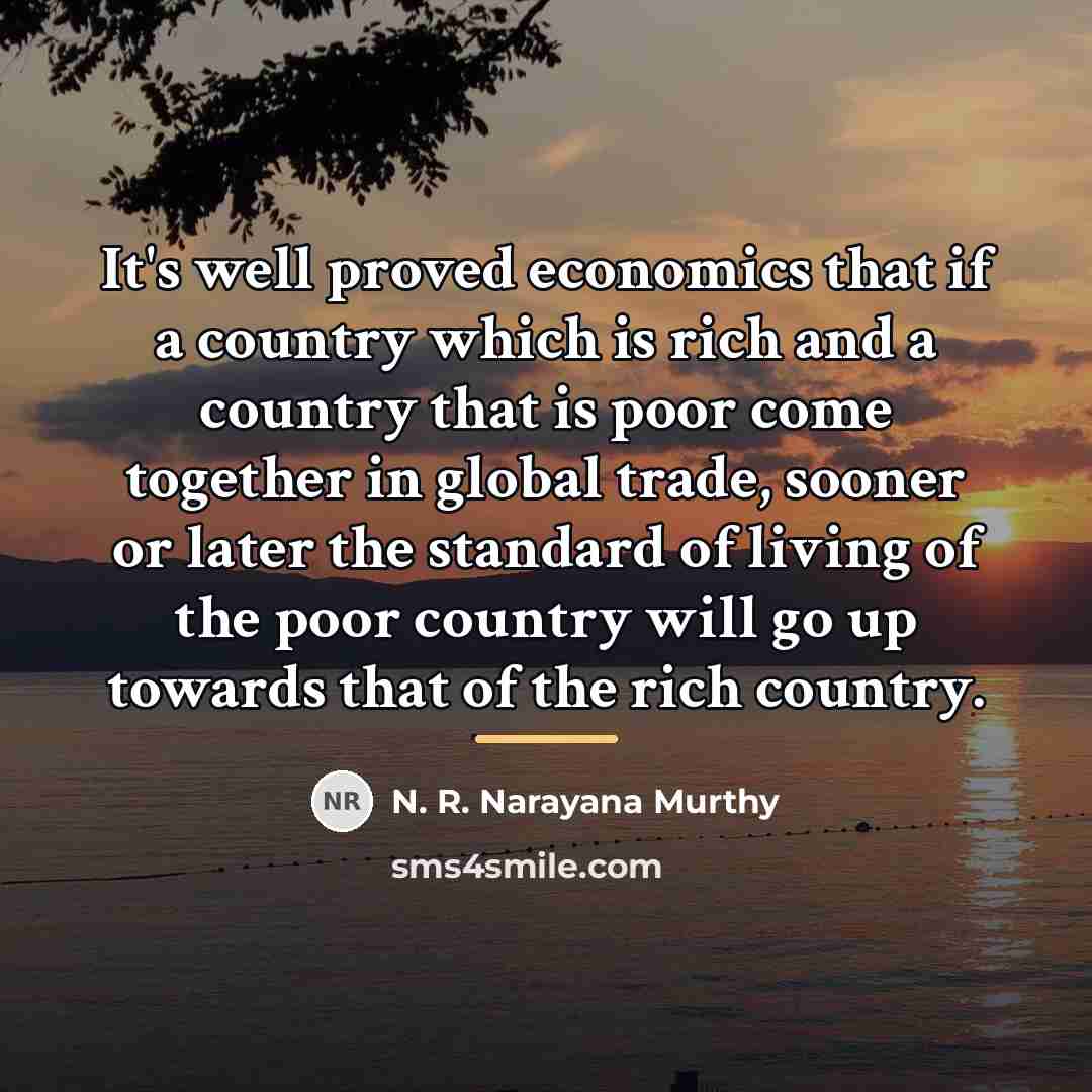 “It's well proved economics that if a country which is…” quote by N. R. Narayana Murthy