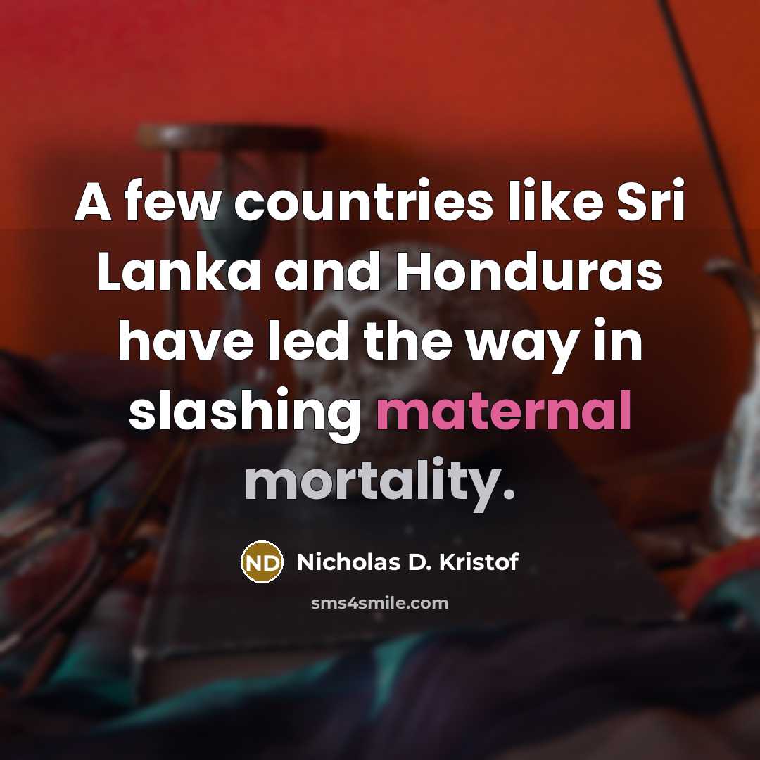 “A few countries like Sri Lanka and Honduras have led…” quote by Nicholas D. Kristof