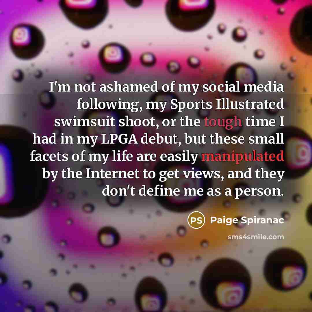 “I'm not ashamed of my social media following, my Sports…” quote by Paige Spiranac