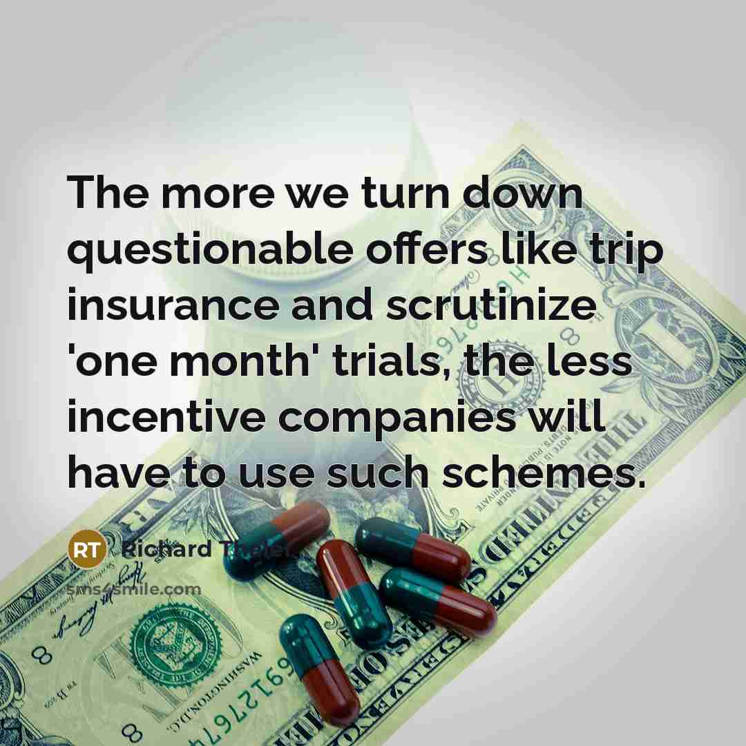 “The more we turn down questionable offers like trip insurance…” quote by Richard Thaler
