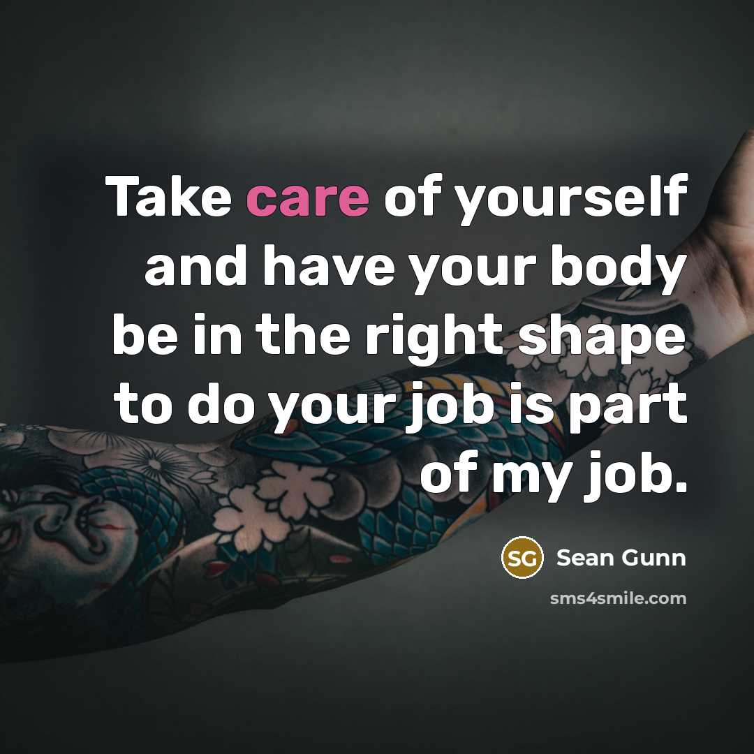 “Take care of yourself and have your body be in…” quote by Sean Gunn