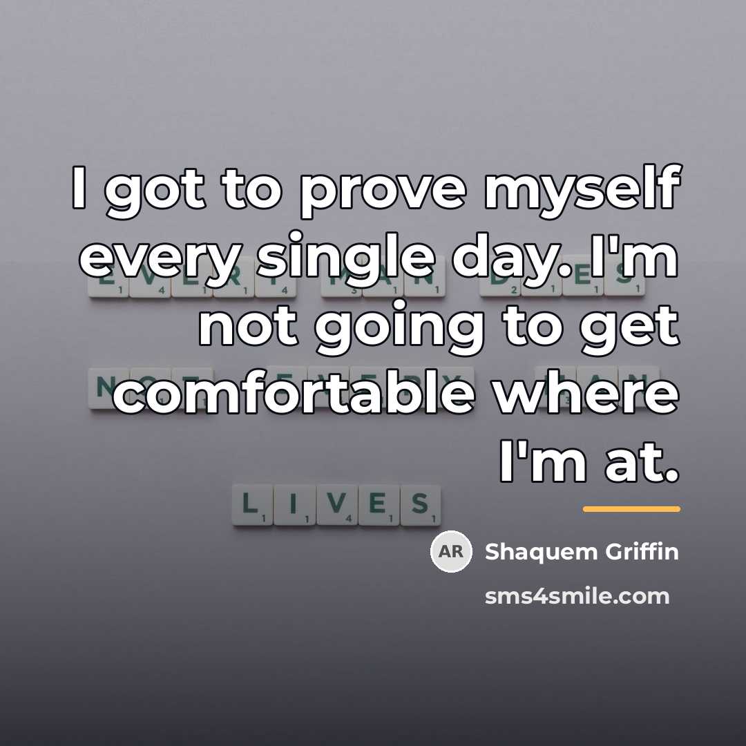 “I got to prove myself every single day. I'm not…” quote by Shaquem Griffin