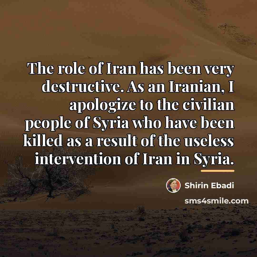 “The role of Iran has been very destructive. As an…” quote by Shirin Ebadi