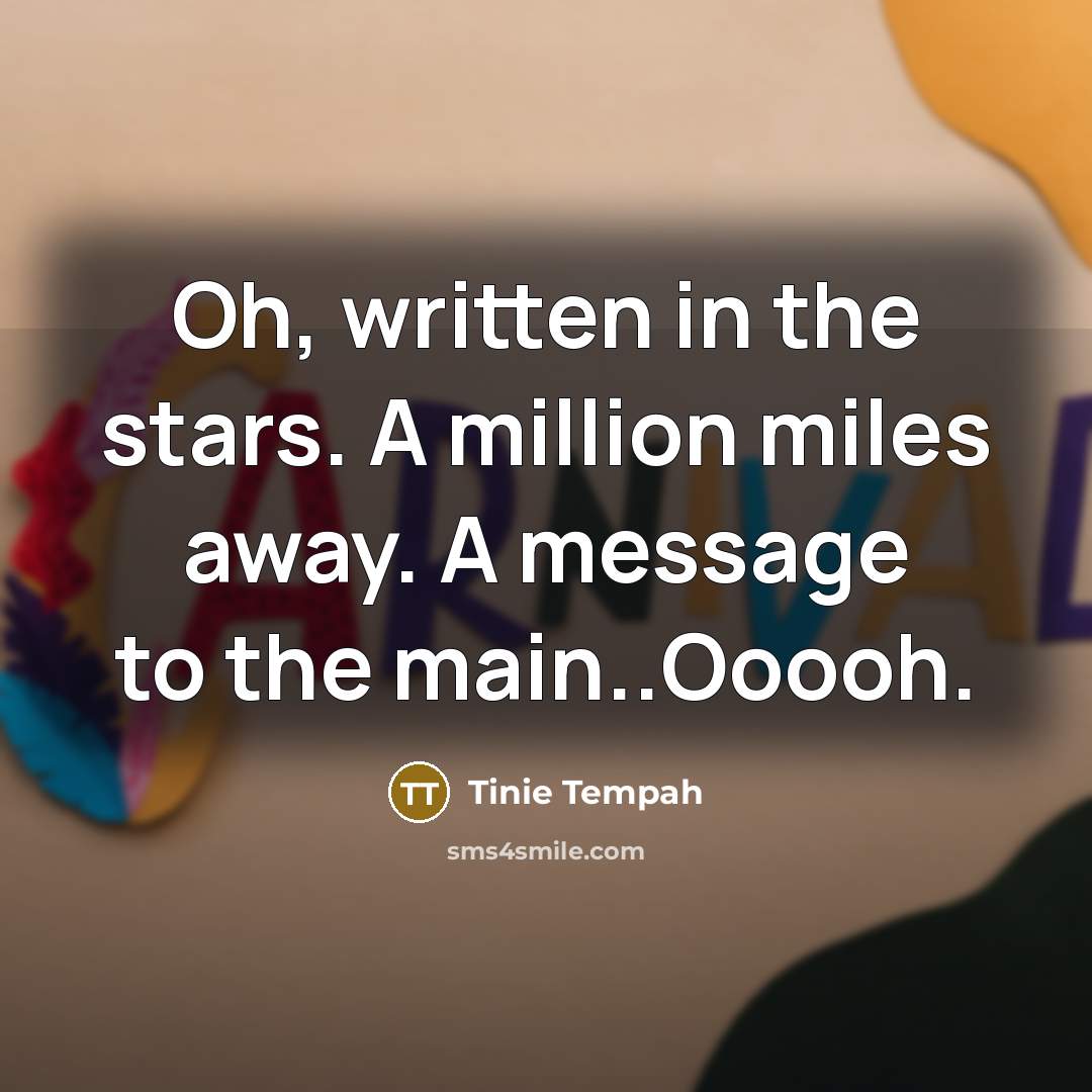 “Oh, written in the stars. A million miles away. A…” quote by Tinie Tempah