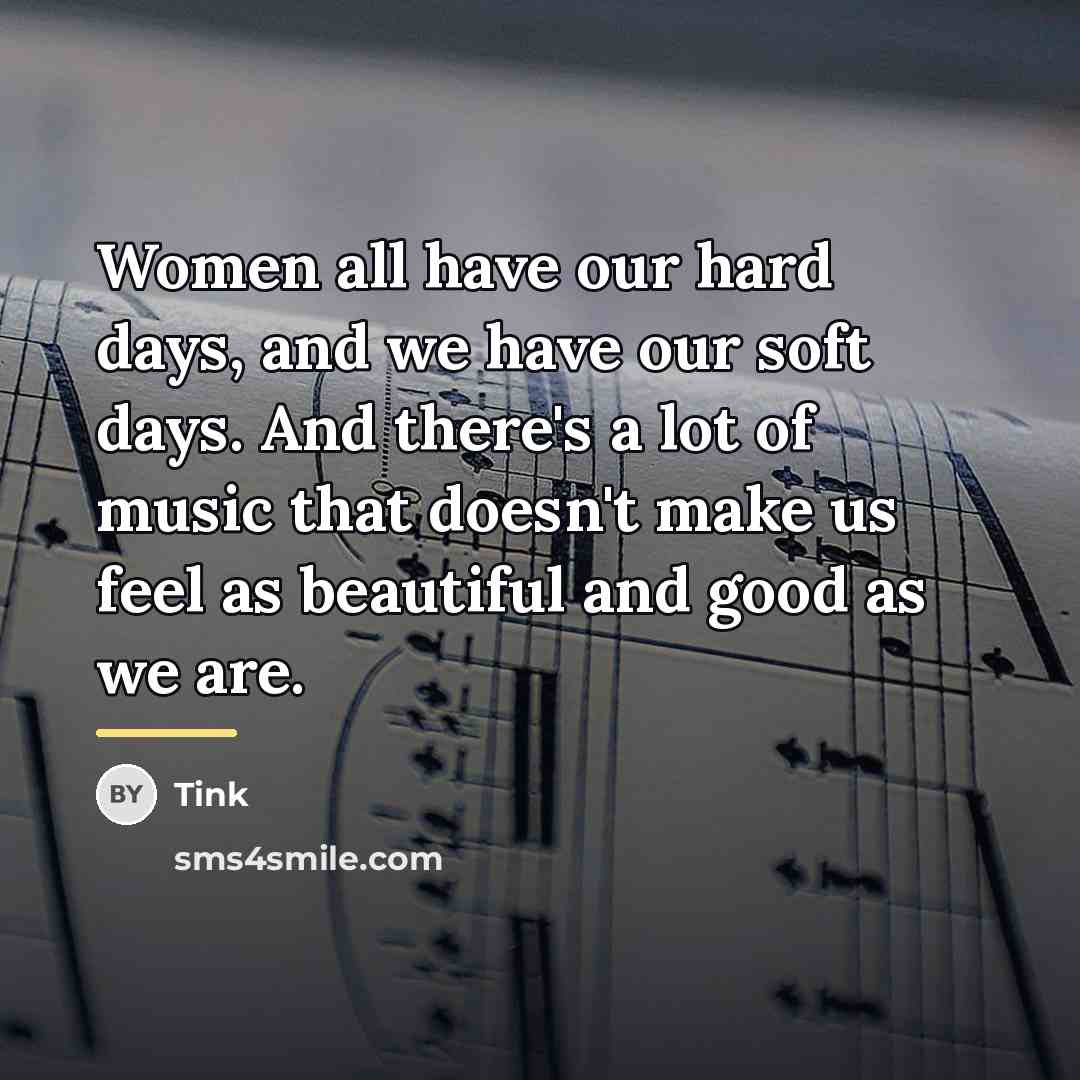 “Women all have our hard days, and we have our…” quote by Tink