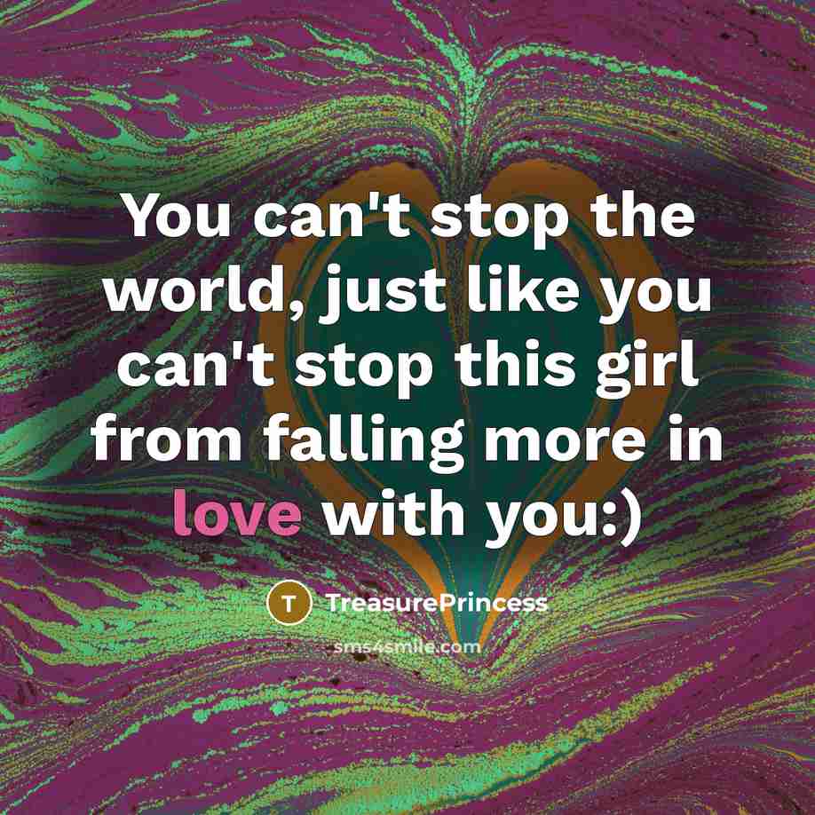 “You can't stop the world, just like you can't stop…” quote by TreasurePrincess