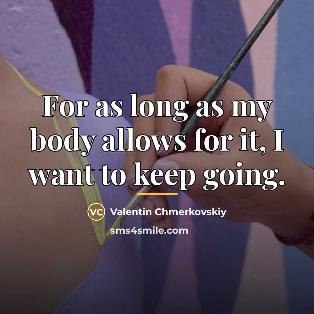 “For as long as my body allows for it, I…” quote by Valentin Chmerkovskiy