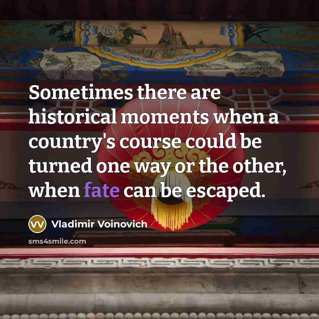 “Sometimes there are historical moments when a country's course could…” quote by Vladimir Voinovich