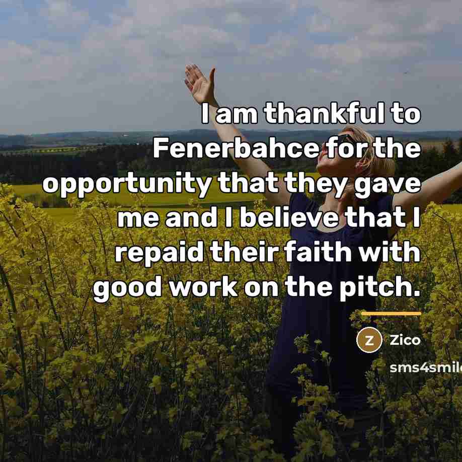 “I am thankful to Fenerbahce for the opportunity that they…” quote by Zico