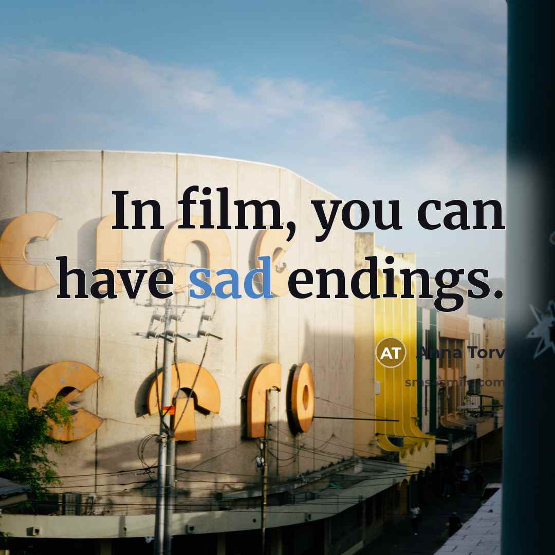 “In film, you can have sad endings.…” quote by Anna Torv