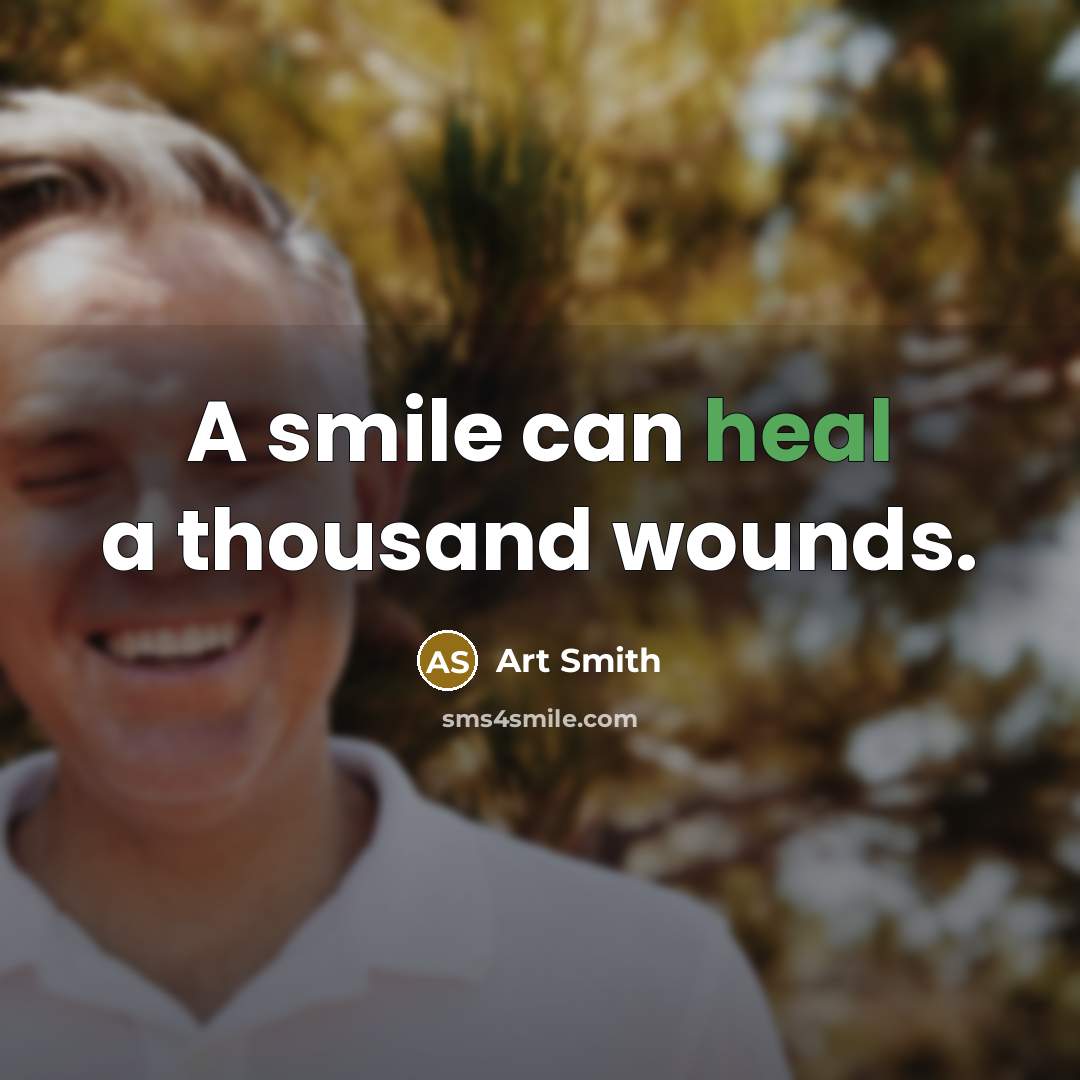 “A smile can heal a thousand wounds.…” quote by Art Smith