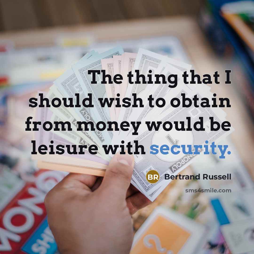 “The thing that I should wish to obtain from money…” quote by Bertrand Russell