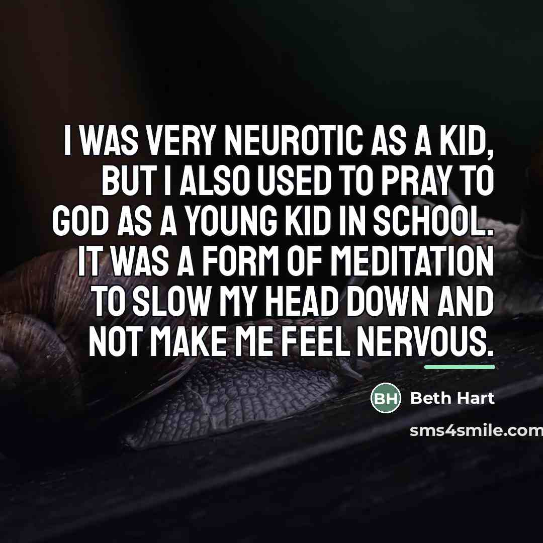 “I was very neurotic as a kid, but I also…” quote by Beth Hart