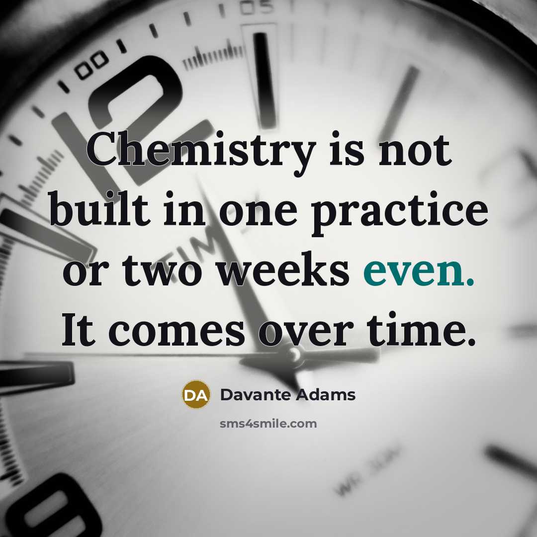 “Chemistry is not built in one practice or two weeks…” quote by Davante Adams