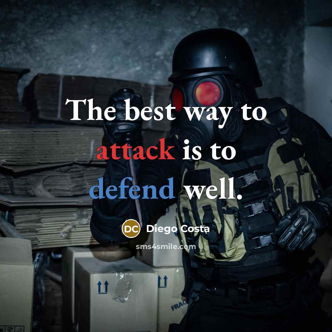 “The best way to attack is to defend well.…” quote by Diego Costa