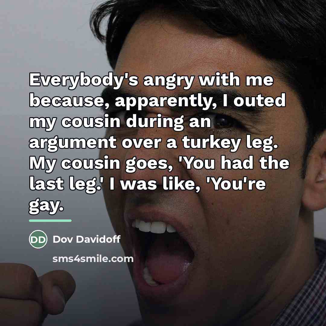 “Everybody's angry with me because, apparently, I outed my cousin…” quote by Dov Davidoff