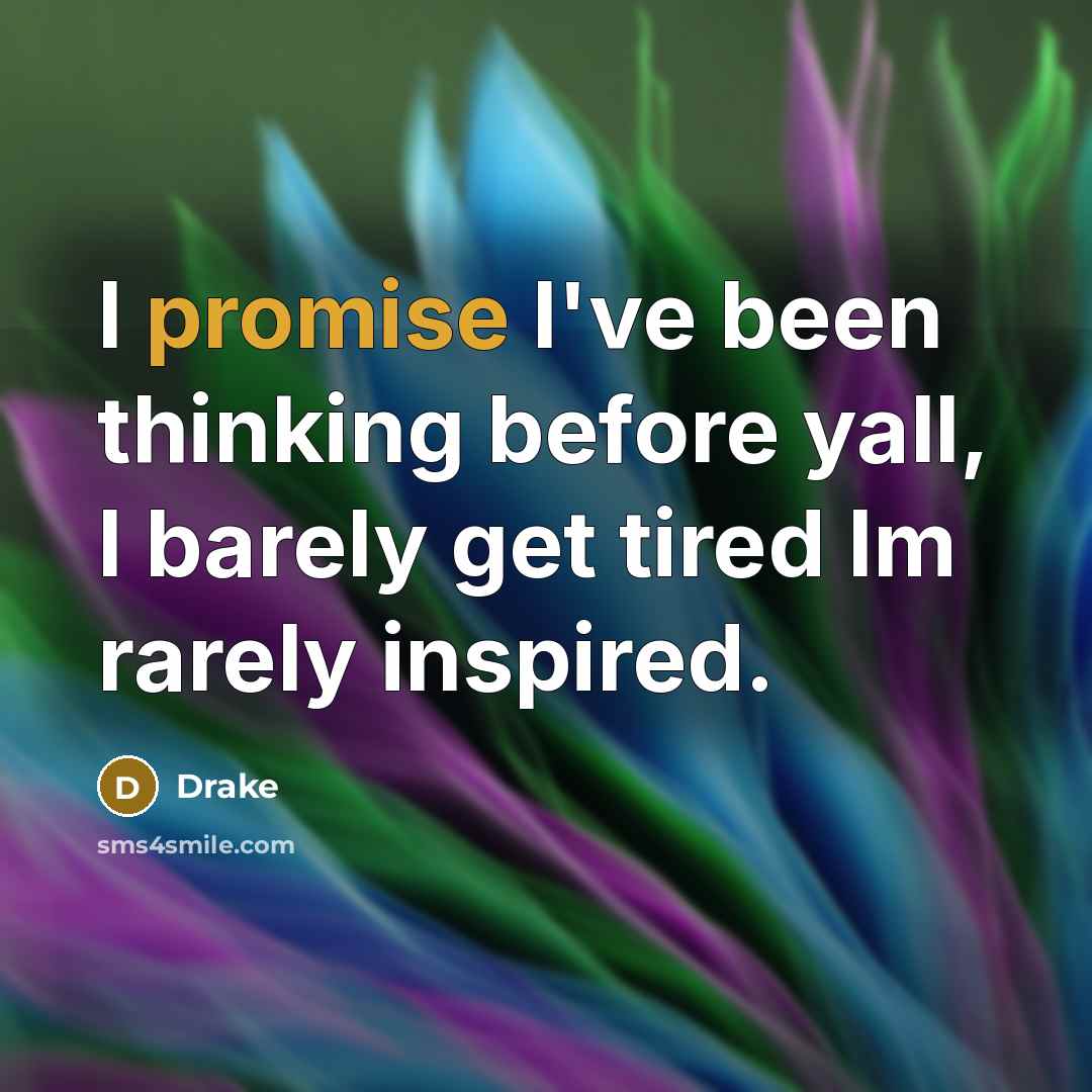 “I promise I've been thinking before yall, I barely get…” quote by Drake