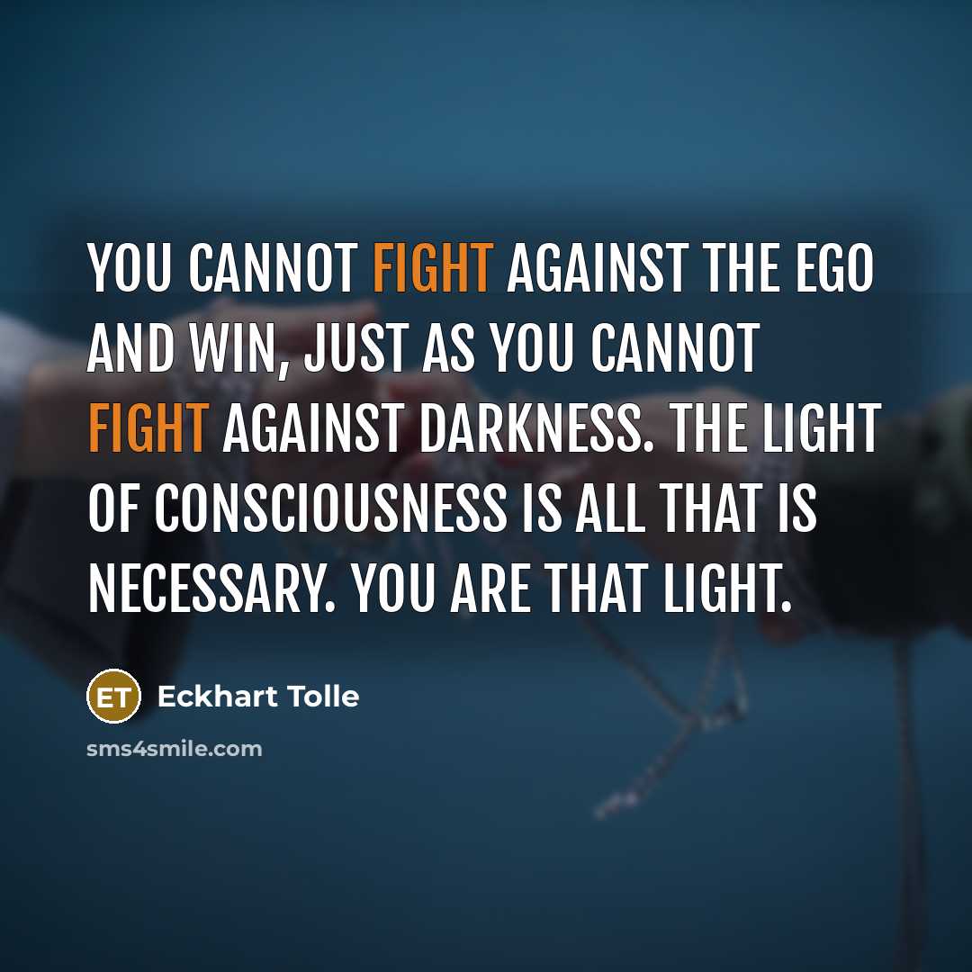 “You cannot fight against the ego and win, just as…” quote by Eckhart Tolle