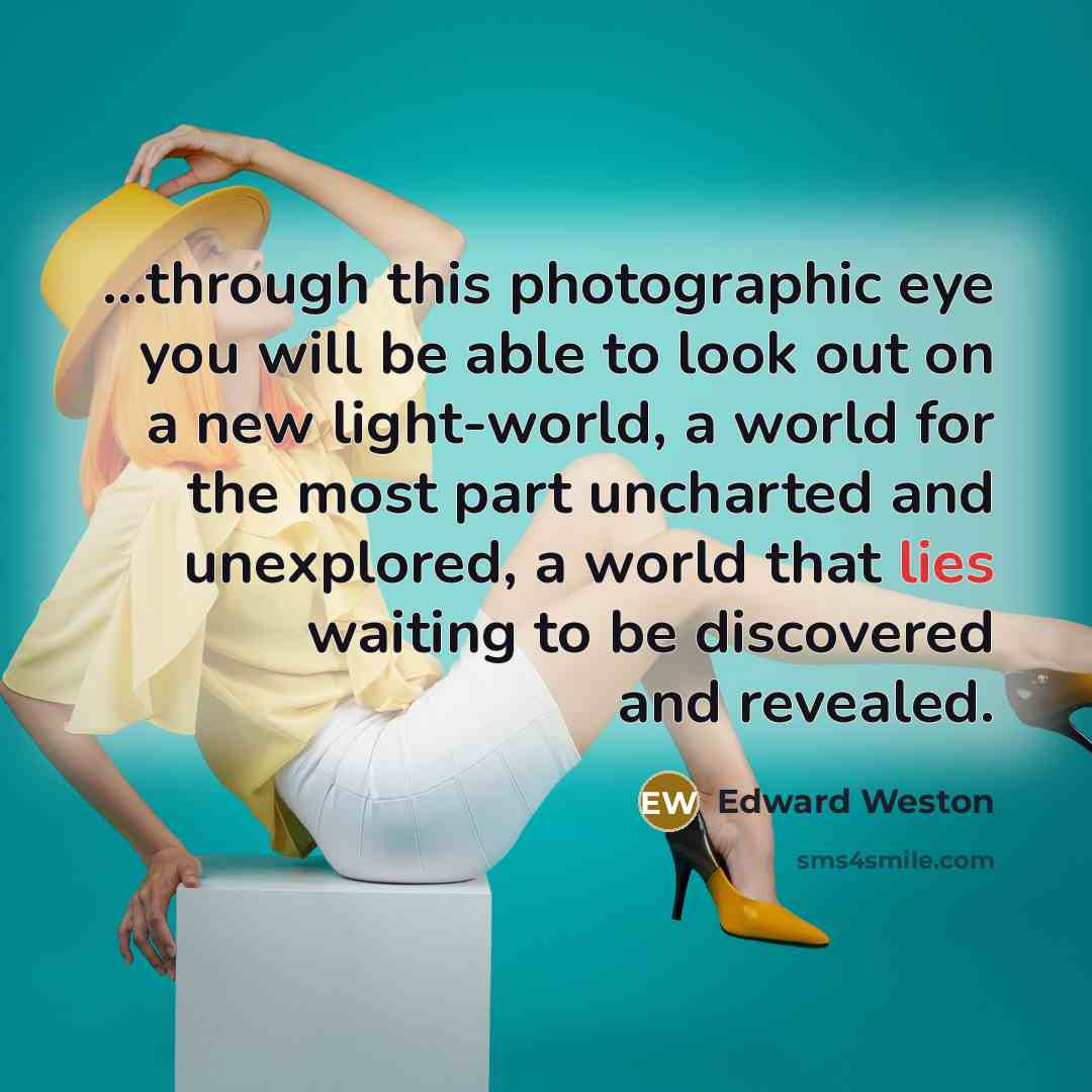 “...through this photographic eye you will be able to look…” quote by Edward Weston