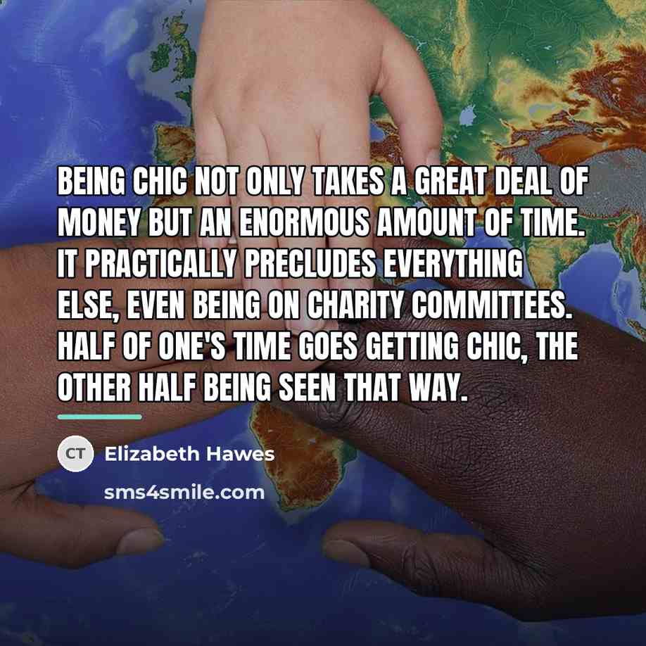 “being chic not only takes a great deal of money…” quote by Elizabeth Hawes
