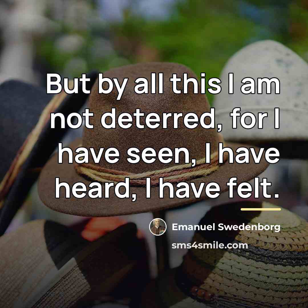 “But by all this I am not deterred, for I…” quote by Emanuel Swedenborg