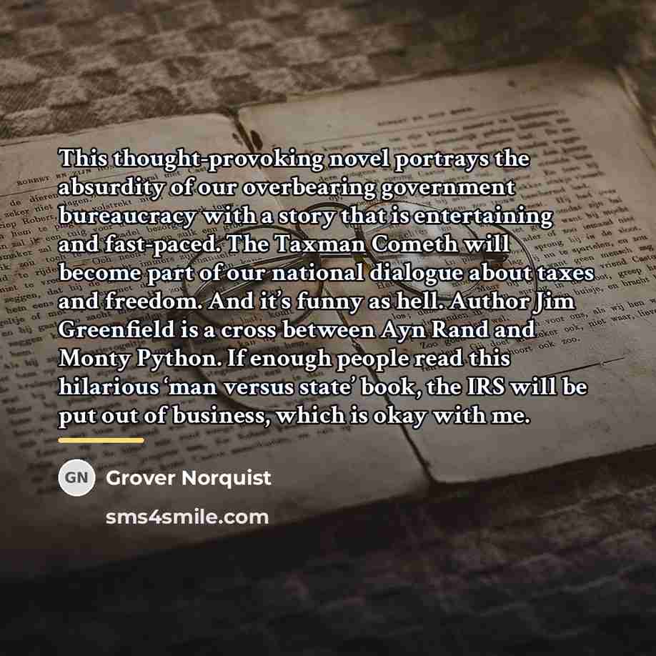 “This thought-provoking novel portrays the absurdity of our overbearing government…” quote by Grover Norquist
