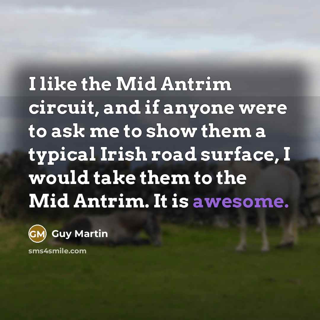 “I like the Mid Antrim circuit, and if anyone were…” quote by Guy Martin
