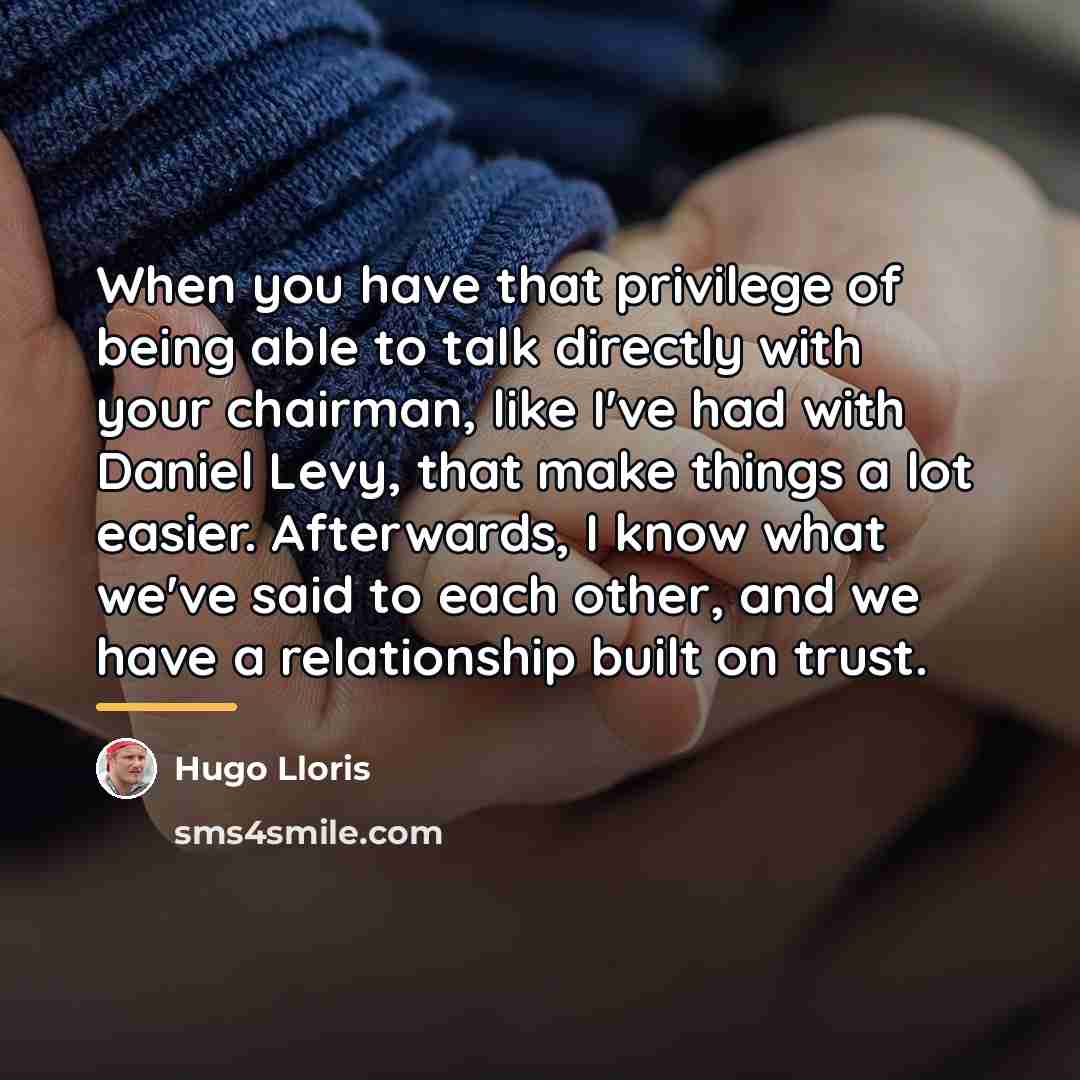 “When you have that privilege of being able to talk…” quote by Hugo Lloris