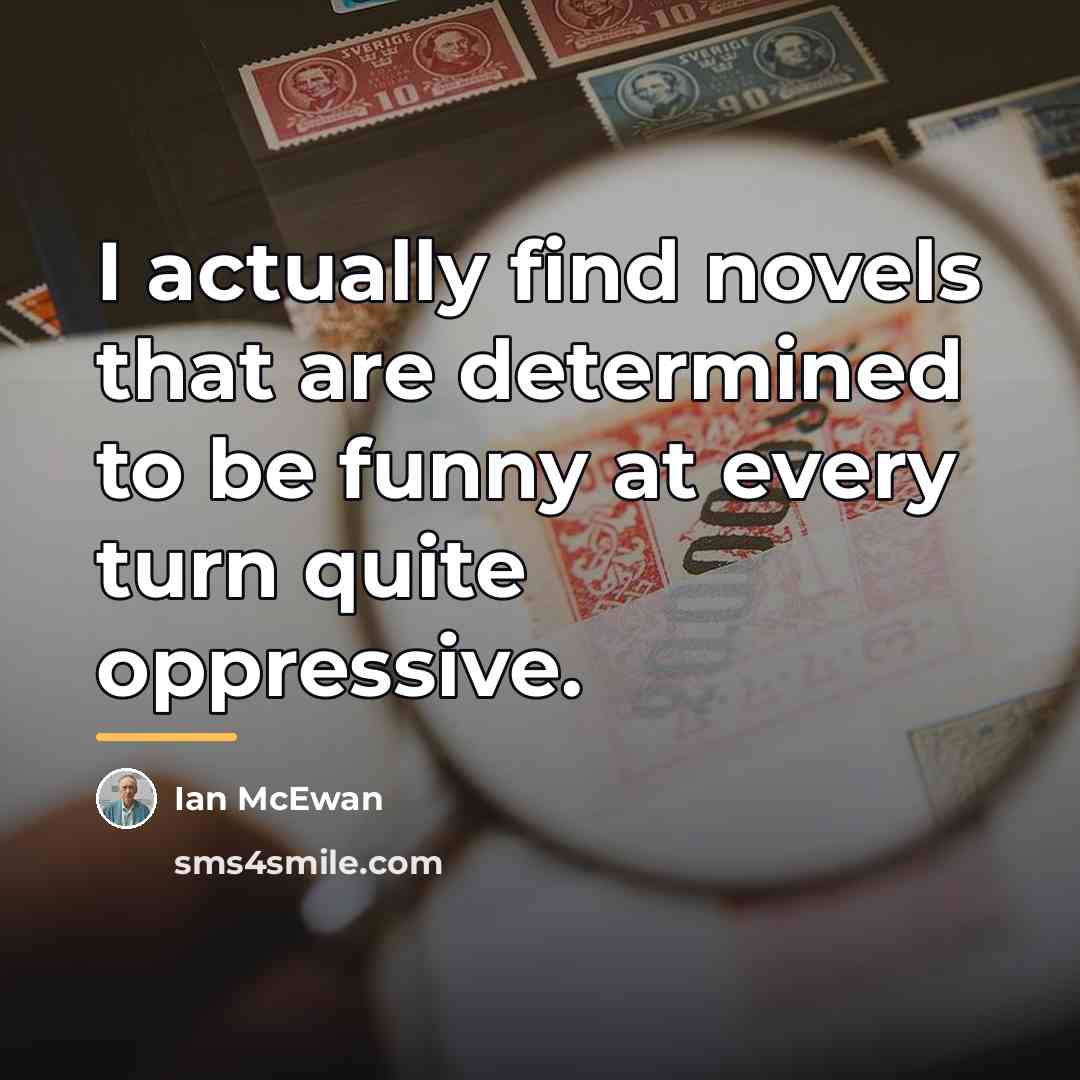 “I actually find novels that are determined to be funny…” quote by Ian Mcewan