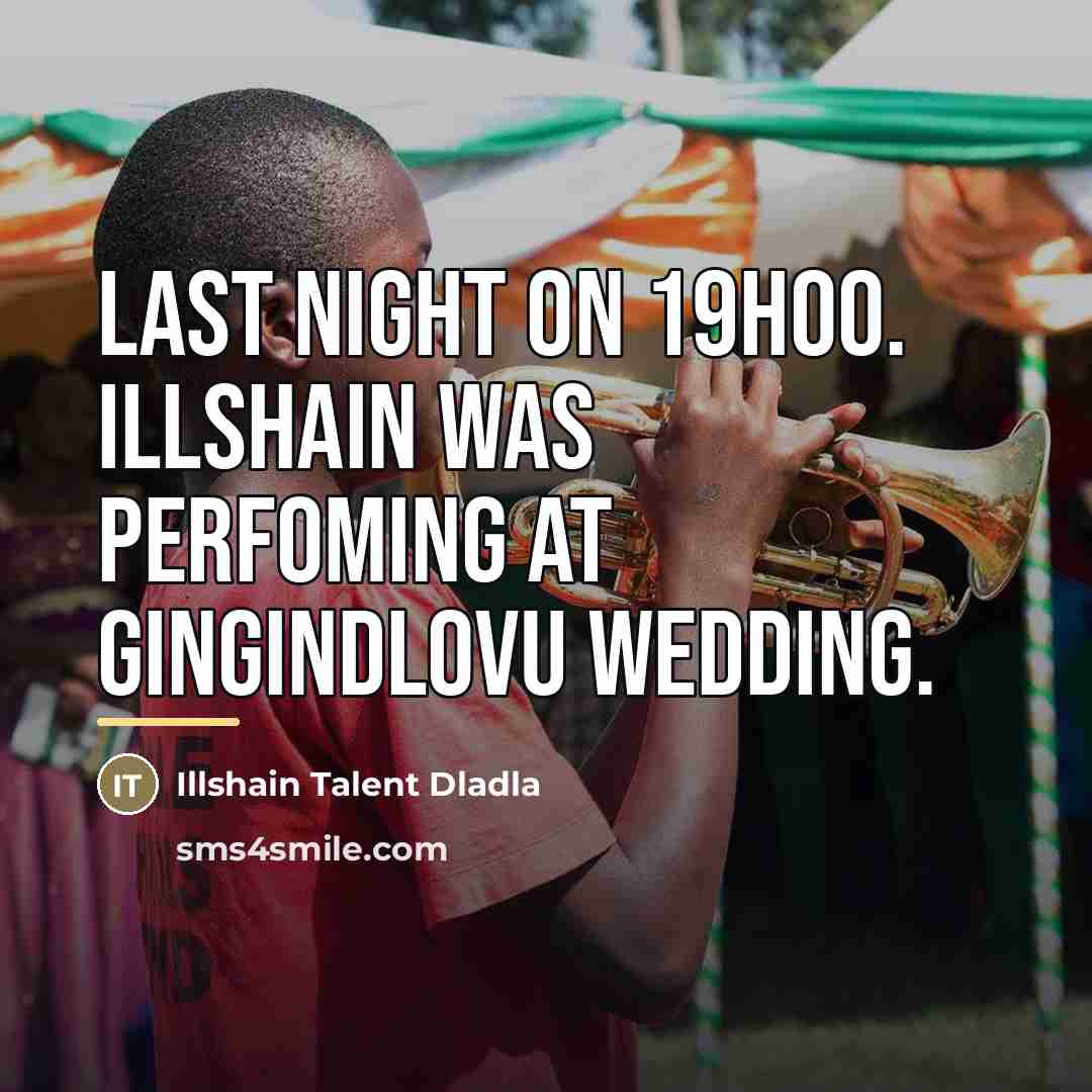 “Last Night On 19H00. Illshain Was Perfoming At Gingindlovu Wedding.…” quote by Illshain Talent Dladla