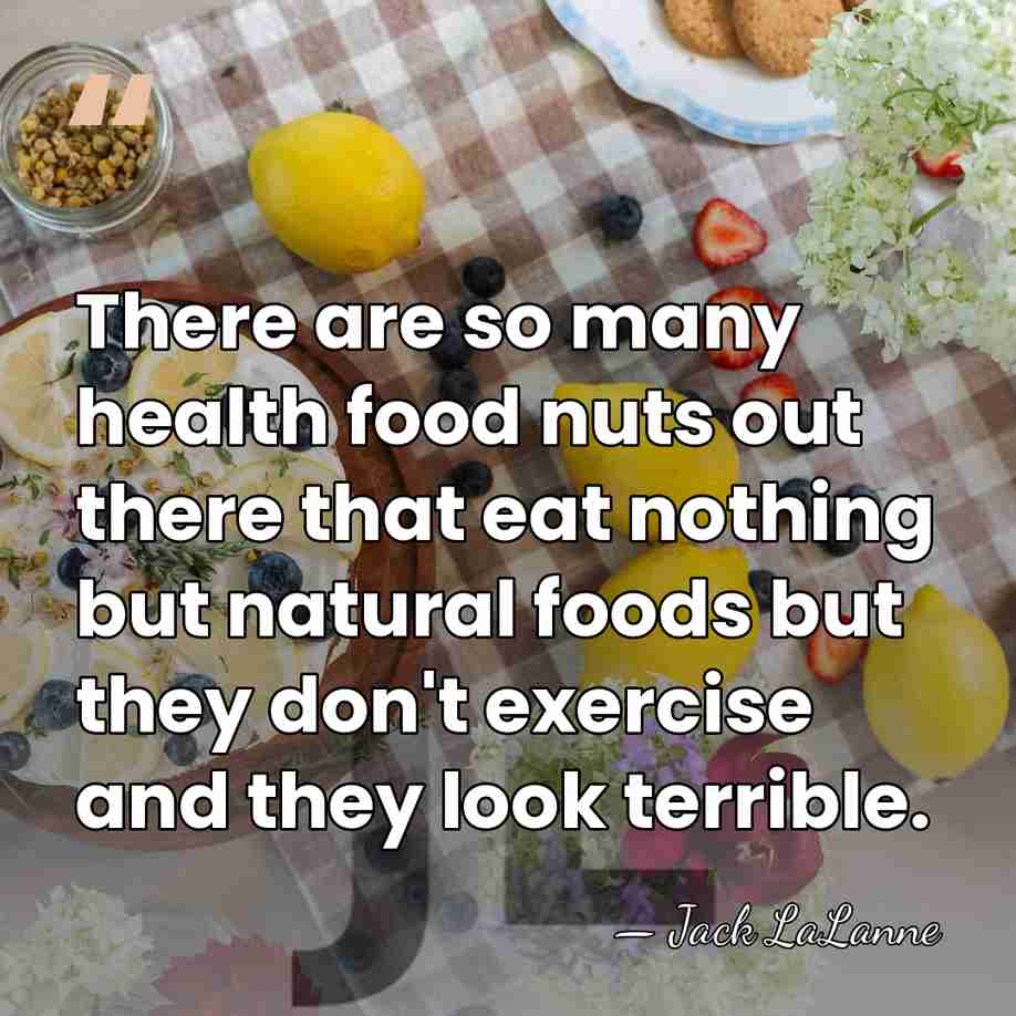 There are so many health food nuts out there that eat nothing&hellip; - Jack LaLanne