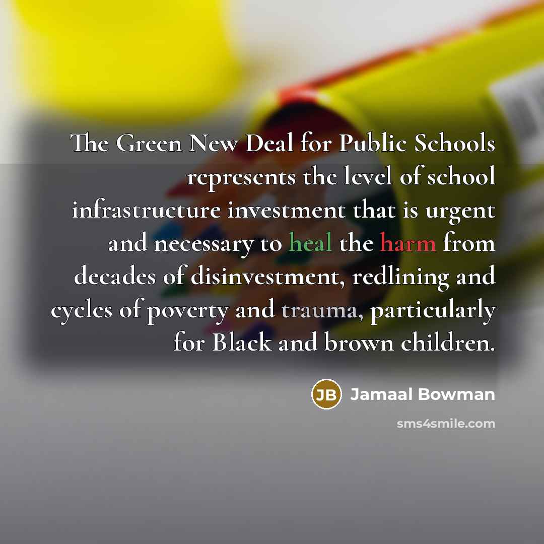 “The Green New Deal for Public Schools represents the level…” quote by Jamaal Bowman