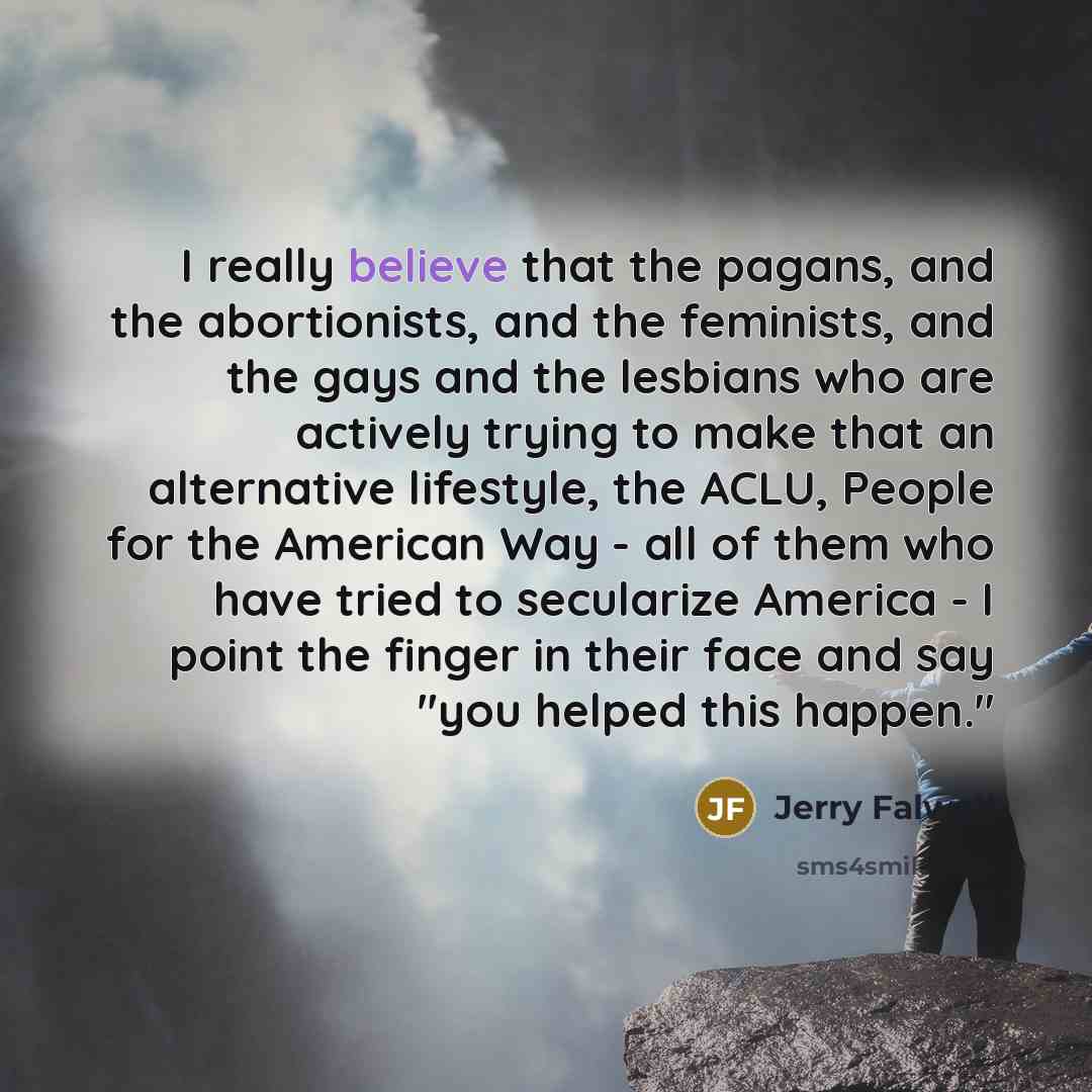 “I really believe that the pagans, and the abortionists, and…” quote by Jerry Falwell