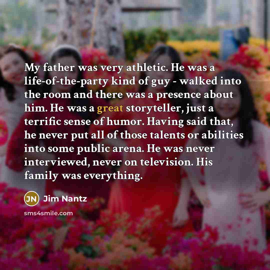 “My father was very athletic. He was a life-of-the-party kind…” quote by Jim Nantz