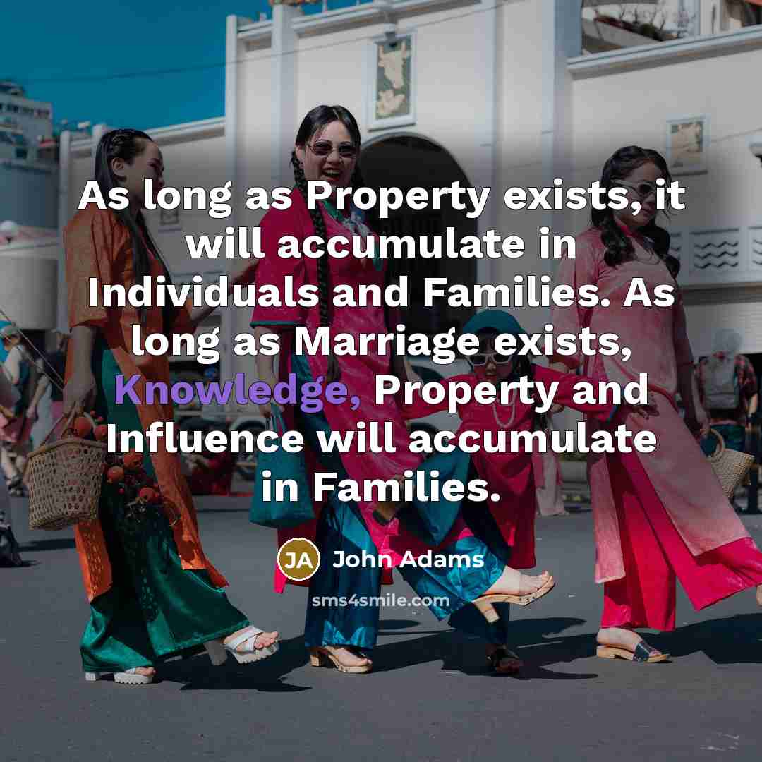 “As long as Property exists, it will accumulate in Individuals…” quote by John Adams