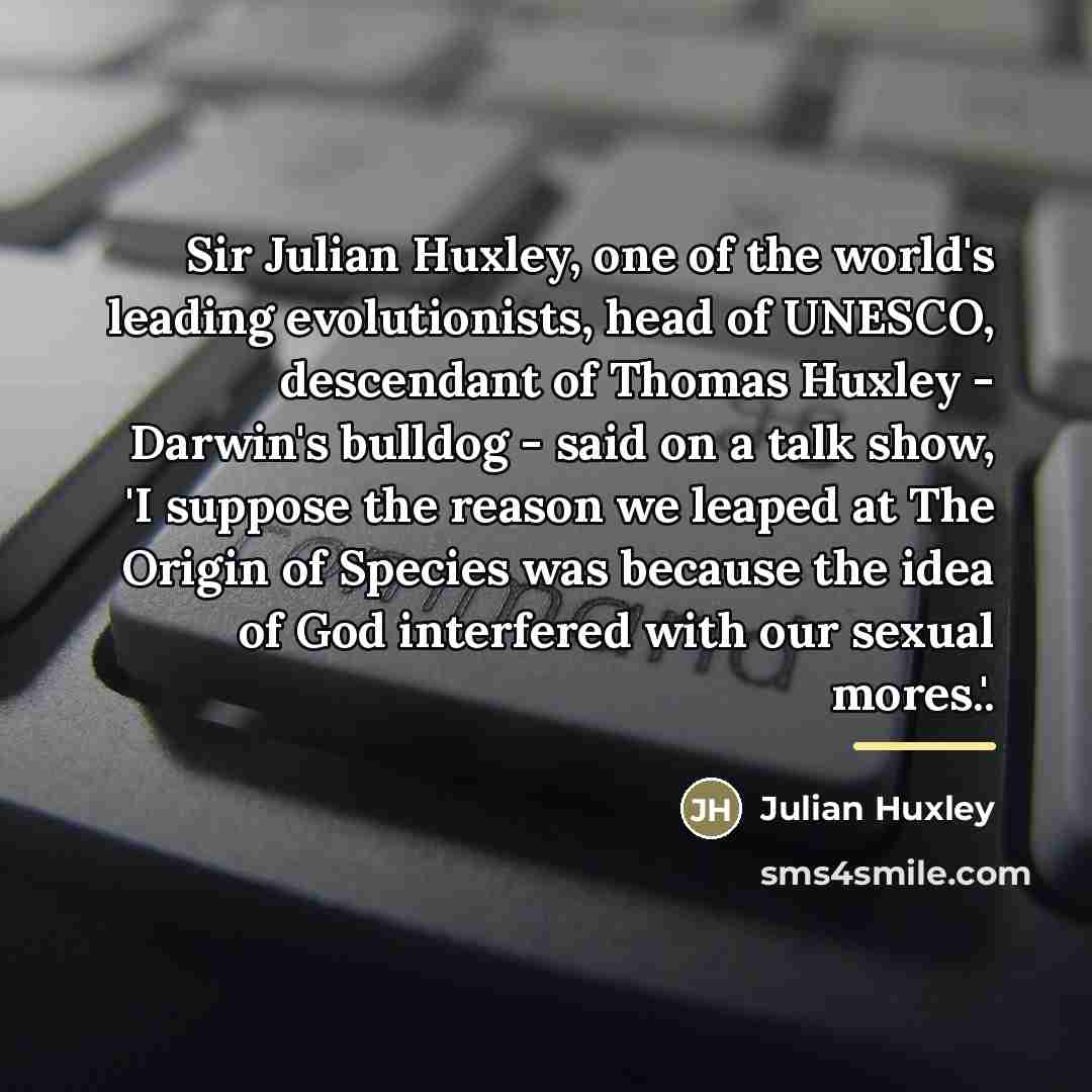 “Sir Julian Huxley, one of the world's leading evolutionists, head…” quote by Julian Huxley