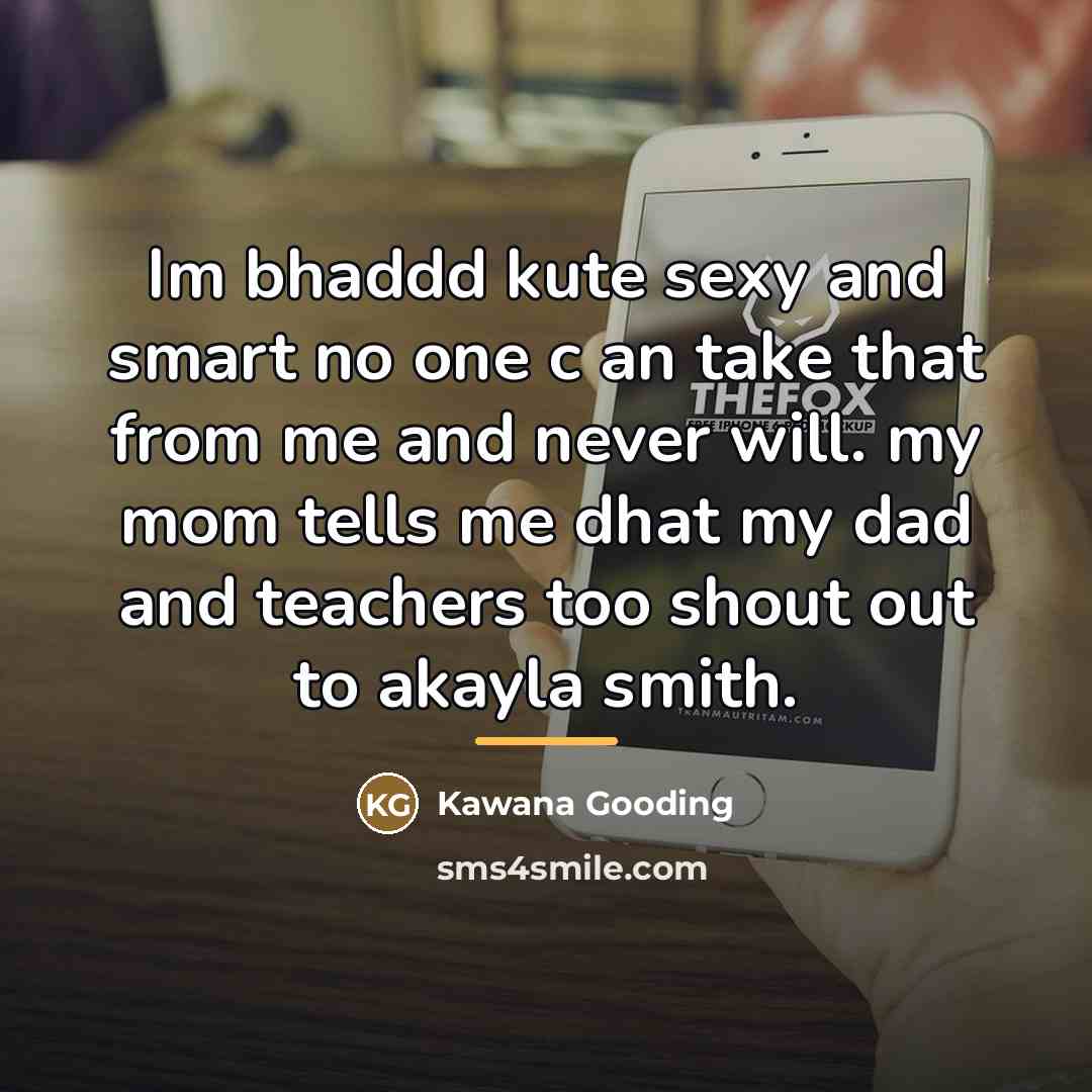 “Im bhaddd kute sexy and smart no one c an…” quote by Kawana Gooding