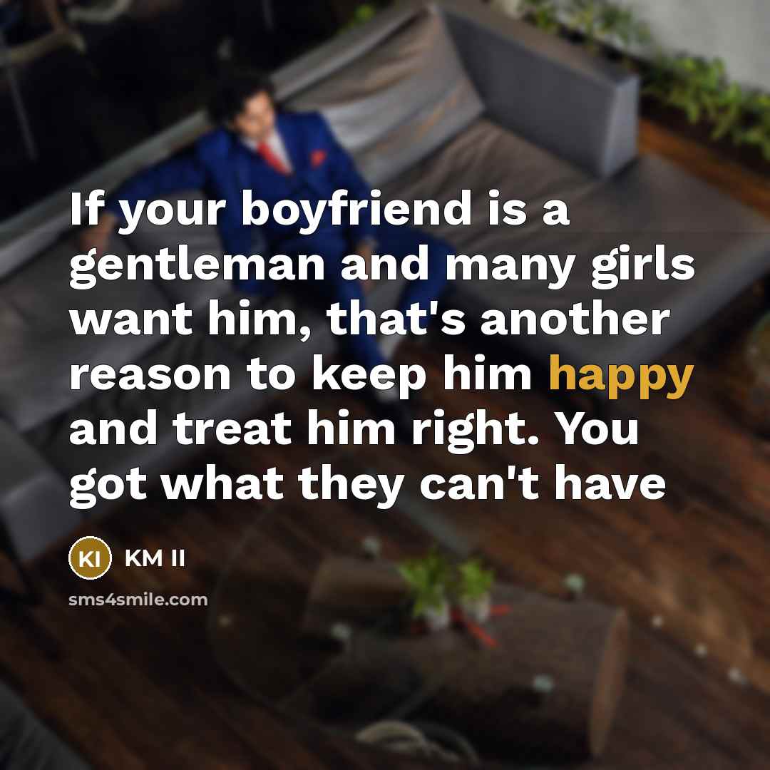 “If your boyfriend is a gentleman and many girls want…” quote by KM II