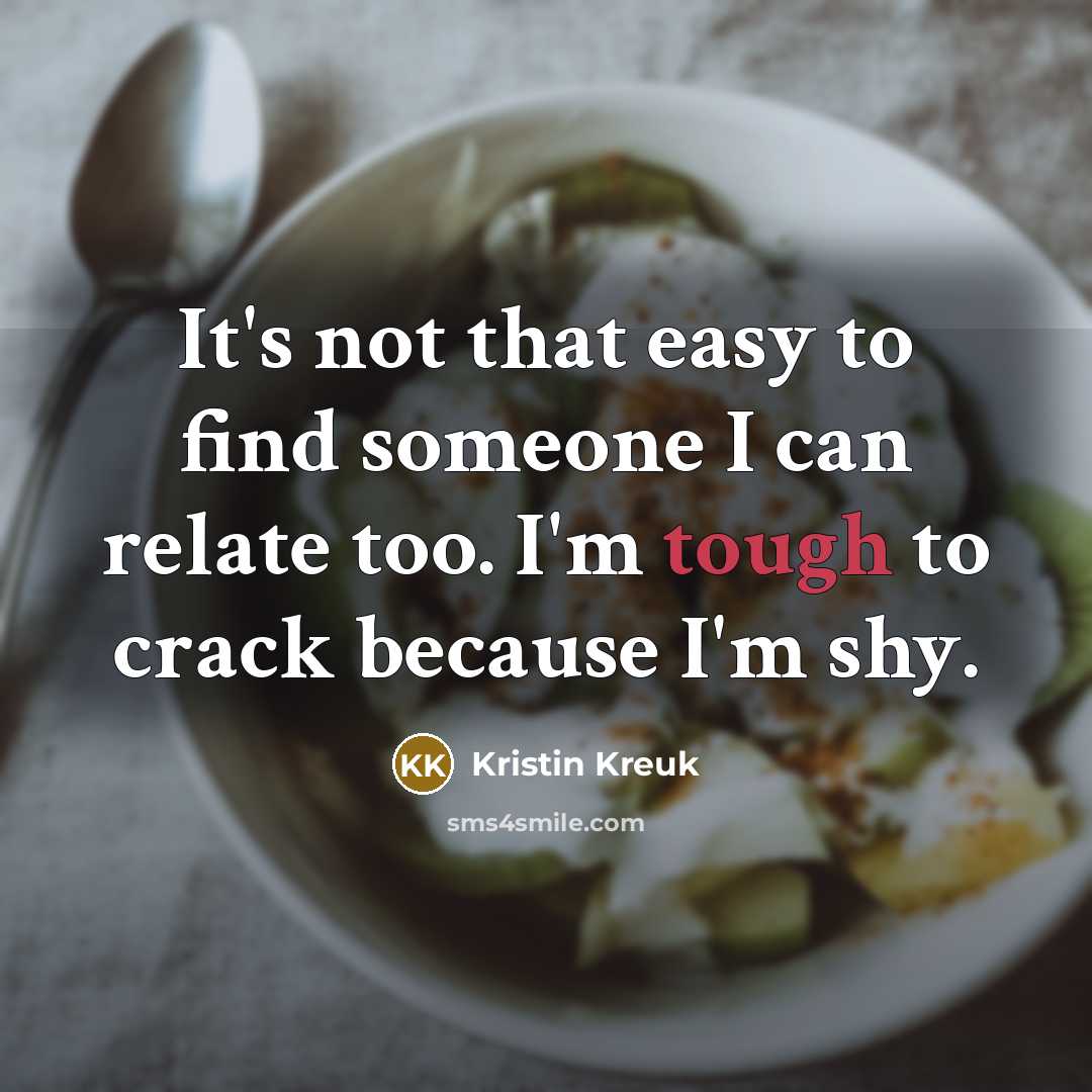 “It's not that easy to find someone I can relate…” quote by Kristin Kreuk