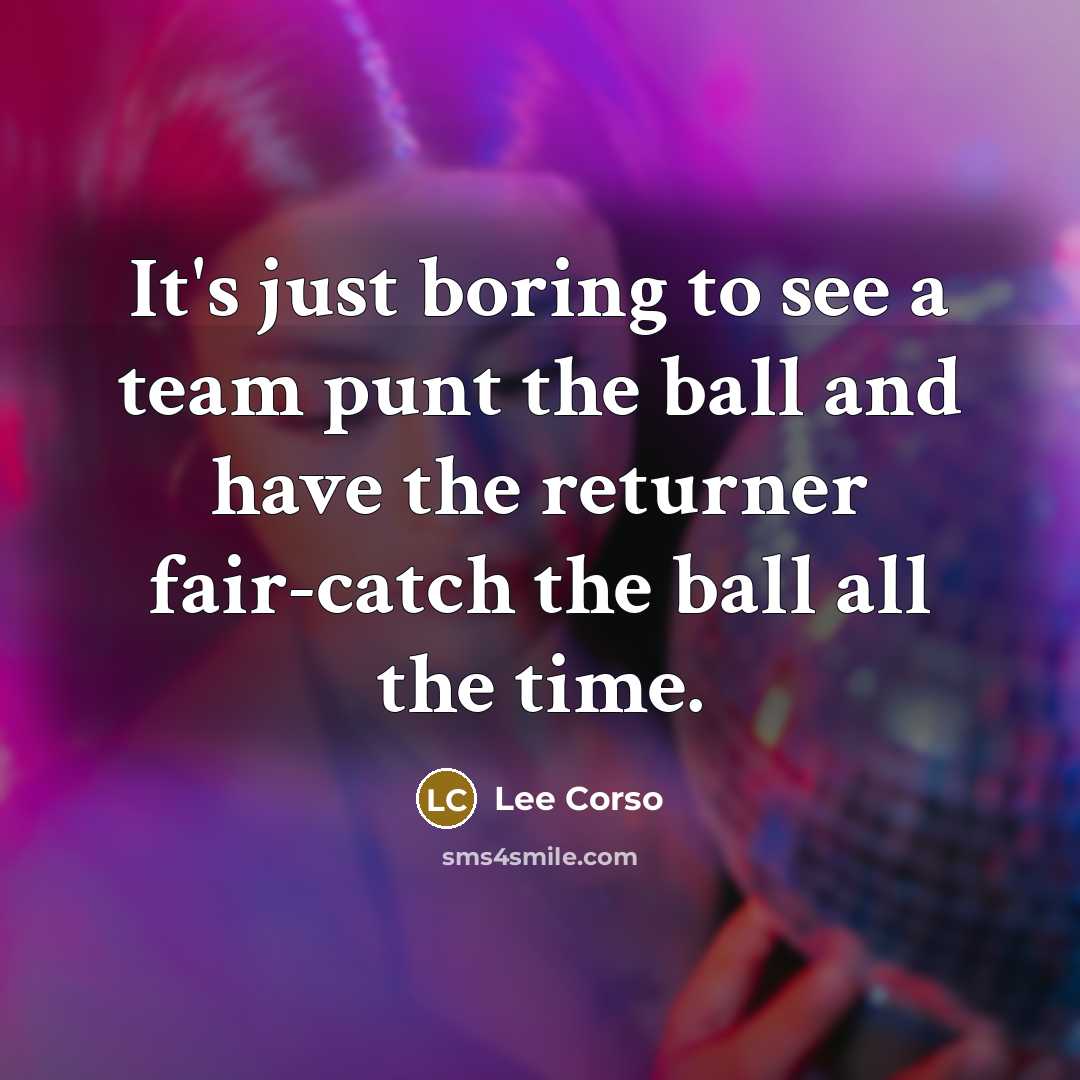 “It's just boring to see a team punt the ball…” quote by Lee Corso